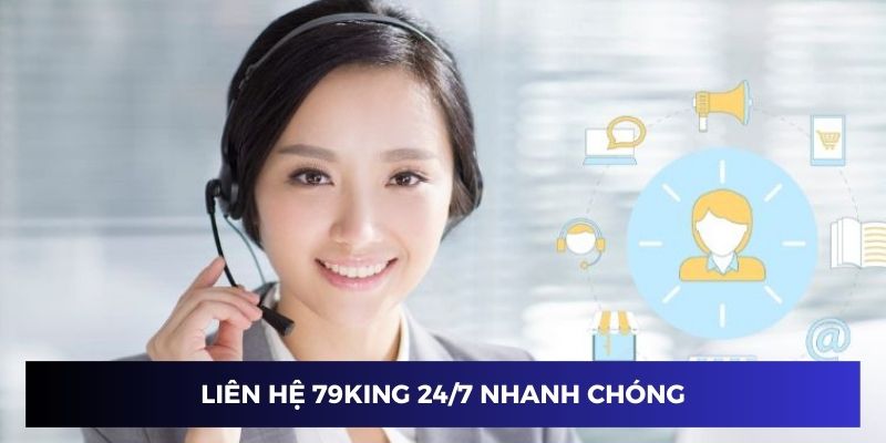 Có thể liên hệ 79KING 24-7 rất nhanh chóng