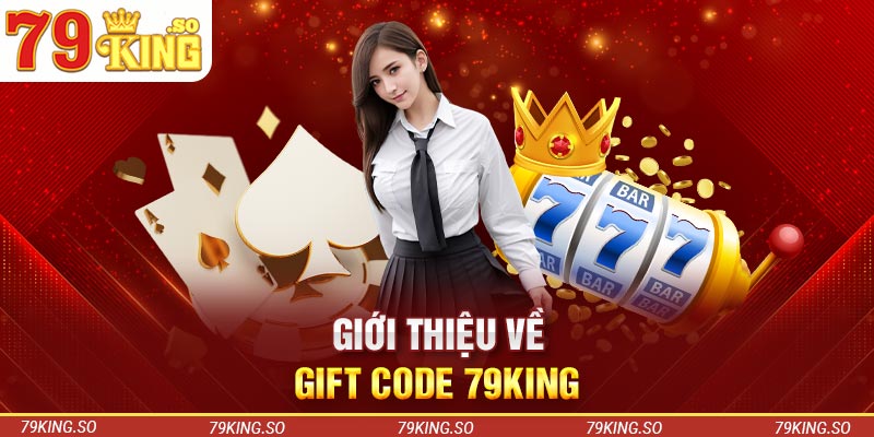 Giới thiệu về gift code 79KING