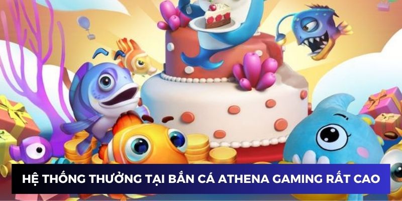 Hệ thống thưởng tại bắn cá Athena Gaming 79king rất khủng