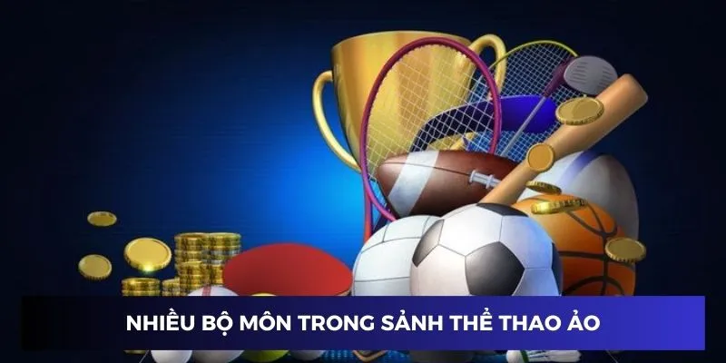 Vô vàn bộ môn trong sảnh thể thao ảo